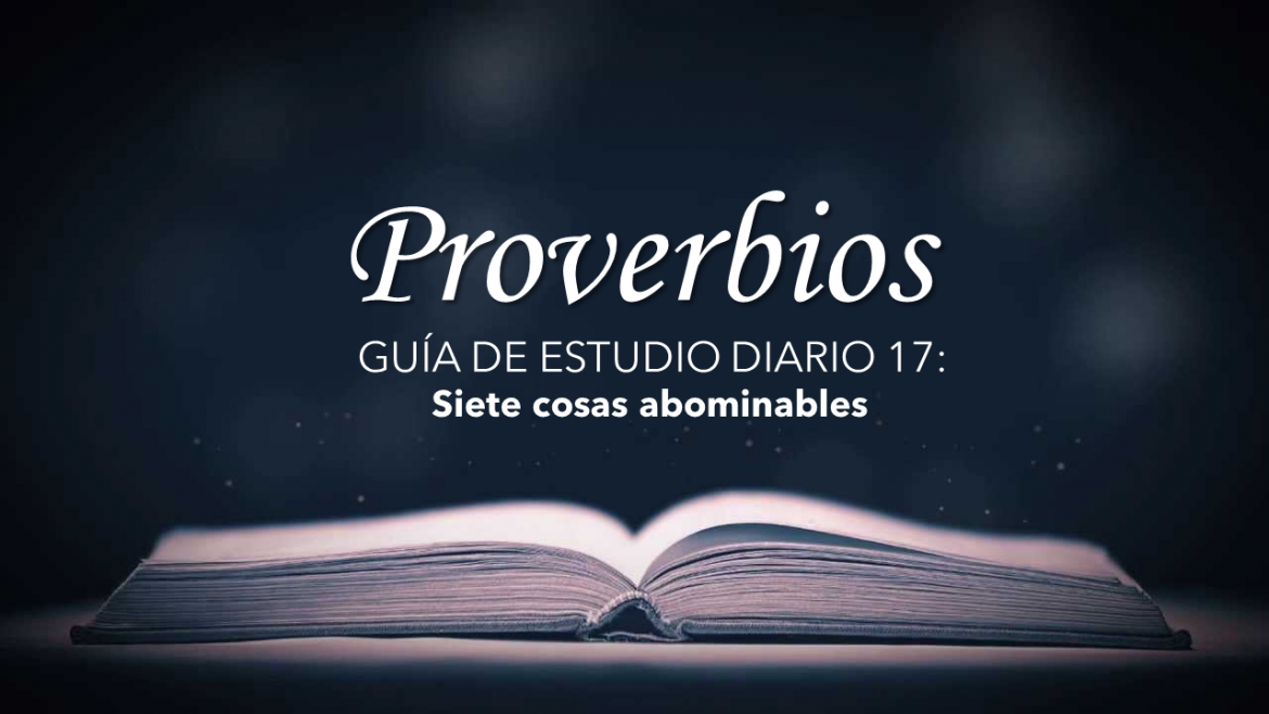 Proverbios 6:16 - 22.