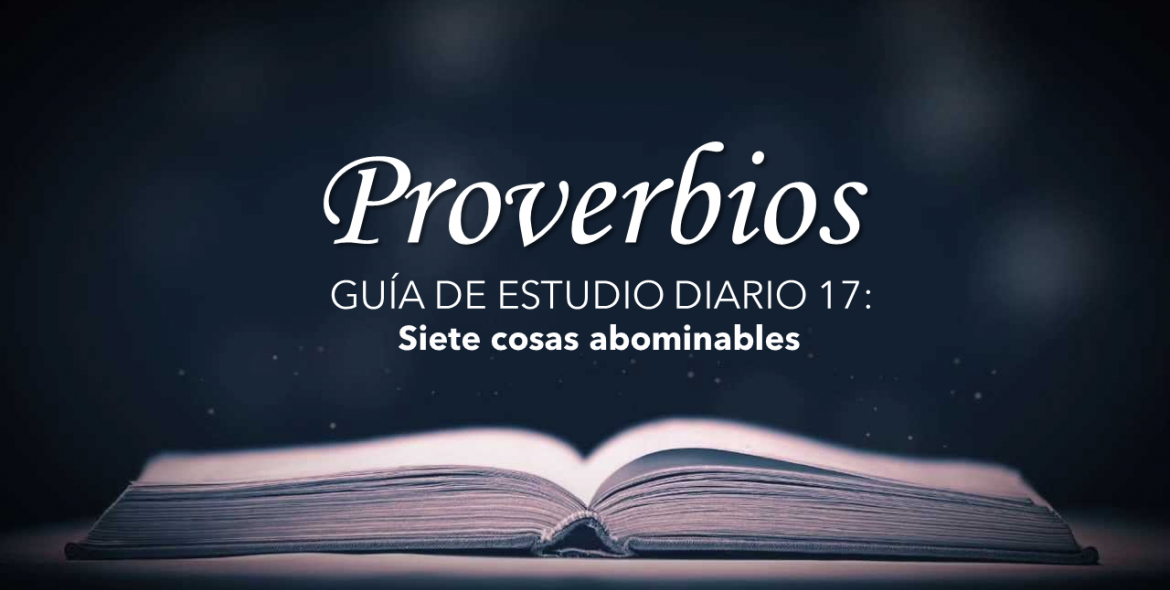 Proverbios 6:16 - 22.